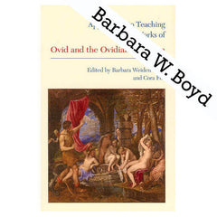 Approaches to Teaching the Works of Ovid & the Ovidian Tradition